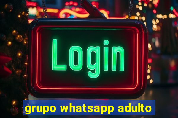 grupo whatsapp adulto